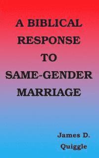 A Biblical Response to Same-gender Marriage 1