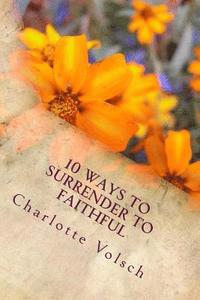 bokomslag 10 Ways To Surrender To Faithful