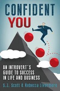 bokomslag Confident You: An Introvert's Guide to Success in Life and Business