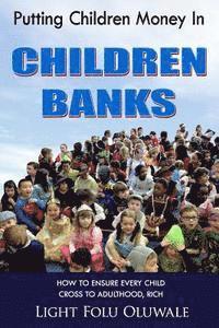 bokomslag Putting Children Money In CHILDREN BANKS: How to ensure every child cross to adulthood, rich