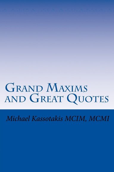 bokomslag Grand Maxims and Great Quotes