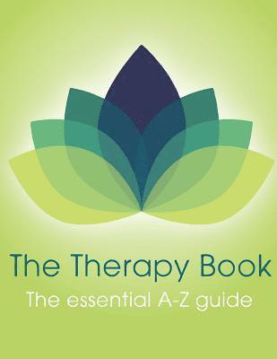 bokomslag The Therapy Book: The essential A-Z guide