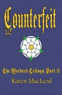 Karen MacLeod - Counterfeit: Part II of the Warbeck Trilogy, Häftad
