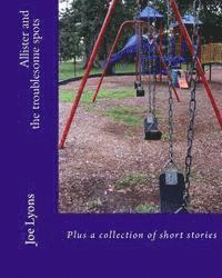 bokomslag Allister and the troublesome spots: A collection of short stories