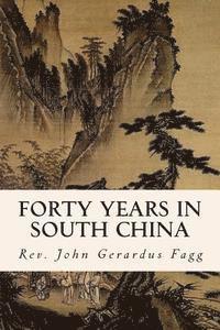 bokomslag Forty Years in South China