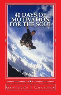 40 Days Of Motivation For The Soul 1