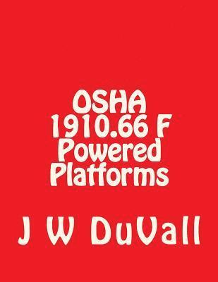 OSHA BOOK 1910 F Powered Platforms: OSHA 1910.66 Subpart F Powered Platforms Textbook 1