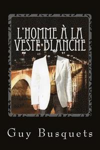 bokomslag l'homme à la veste blanche