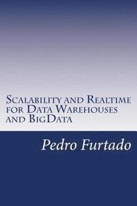 Scalability and Realtime for Data Warehouses and BigData 1