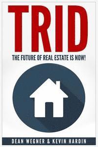 bokomslag Trid: The Future Of Real Estate Is Now!