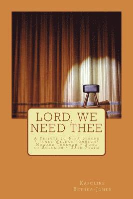 Howard Thurman, James Weldon - Lord, We Need Thee: A Tribute to Nina Simone * James Weldon * Howard Thurman * Song of Solomon, Häftad