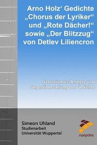 bokomslag Arno Holz Gedichte Chorus der Lyriker und Rote Dächer! sowie Der Blitzzug von Detlev Liliencron