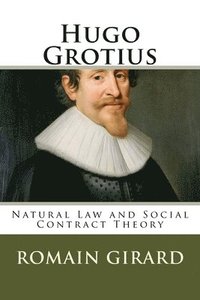 bokomslag Hugo Grotius: Natural Law and Social Contract Theory