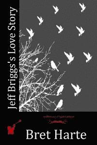 Bret Harte - Jeff Briggs's Love Story, Häftad