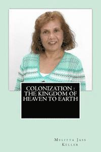 bokomslag Colonization The Kingdom of Heaven to Earth
