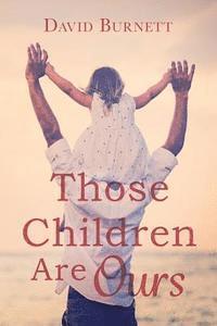 Those Children Are Ours 1