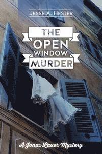 The Open Window Murder: A Jonas Lauer Mystery 1
