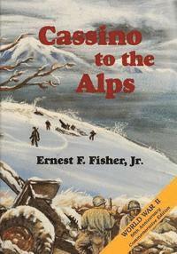 Jr. Fisher, Ernest F. - Cassino to the Alps, Häftad