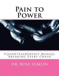 bokomslag Pain to Power: Vision/Leadership Manuel