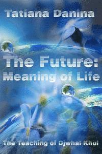 bokomslag The Future: Meaning of life
