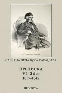 bokomslag Vuk Karadzic, Prepiska 6 (1837-1842) II Deo: Sabrana Dela