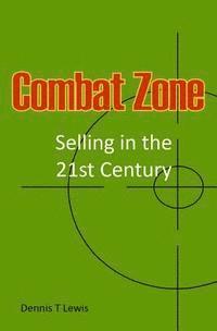 bokomslag Combat Zone: Selling in the 21st Century