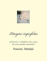 bokomslag Liturgias imperfectas: ¿Ciencia y religión son caras de una misma moneda?