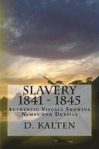 bokomslag Slavery 1841 - 1845: Authentic Visuals Showing Names and Details