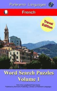 Parleremo Languages Word Search Puzzles Travel Edition French - Volume 1 1