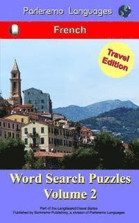 Parleremo Languages Word Search Puzzles Travel Edition French - Volume 2 1