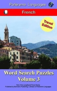 bokomslag Parleremo Languages Word Search Puzzles Travel Edition French - Volume 3