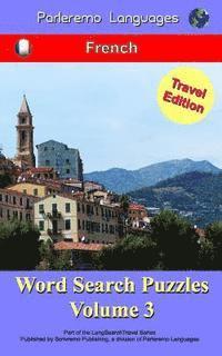 Parleremo Languages Word Search Puzzles Travel Edition French - Volume 3 1