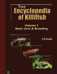 The Killifish Encyclopedia: Basic Care and Breeding 1