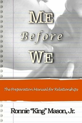 Me Before We: The Preparation Manual For Relationships 1