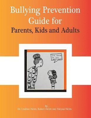 Bullying Prevention Guide For Parents, Kids, and Adults: Prevention starts at birth! 1