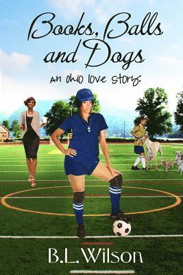 Bz Hercules - Books, Balls, and Dogs: an Ohio love story, Häftad