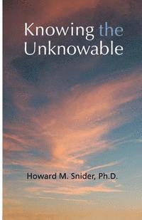 bokomslag Knowing the Unknowable: Christianity and Supernatural Spiritual Knowledge