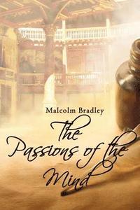 bokomslag The Passions of the Mind: A literary historical novel