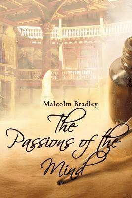 The Passions of the Mind: A literary historical novel