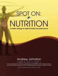 bokomslag Spot On: Nutrition: A holistic strategy for optimal health and performance