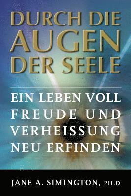 bokomslag Durch die Augen der Seele: Ein Leben voll Freude und Verheissung neu erfinden