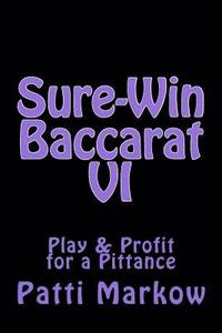 bokomslag Sure-Win Baccarat VI: Play & Profit for a Pittance