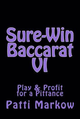 Sure-Win Baccarat VI: Play & Profit for a Pittance 1