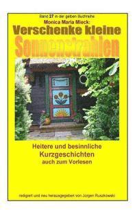 Verschenke kleine Sonnenstrahlen - Heitere und besinnliche Kurzgeschichten: Band 27 in der gelben Buchreihe bei Juergen Ruszkowski 1