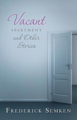 Vacant Apartment and Other Stories 1