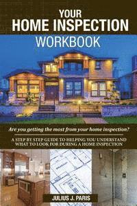 bokomslag Your Home Inspection Workbook: Are you getting the most from your home inspection?