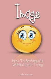 bokomslag Image: How To Be Beautiful Without Even Trying