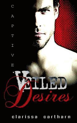 Captive- Veiled Desires 1