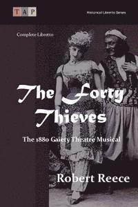 bokomslag The Forty Thieves: The 1880 Gaiety Theatre Musical: Complete Libretto