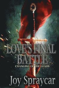 bokomslag Love's Final Battle: Changing of the Glads